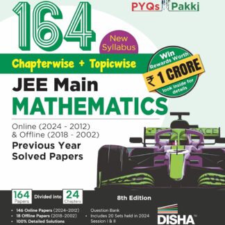 Disha's 164 New Syllabus Chapter-wise + Topic-wise JEE Main Mathematics Online (2024 - 2012) & Offline (2018 - 2002) Previous Years Solved Papers 8th Edition | NCERT Question Bank with 100% Solutions